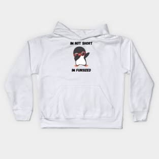 Cool Penguin Im not Short Im Funsized Kids Hoodie